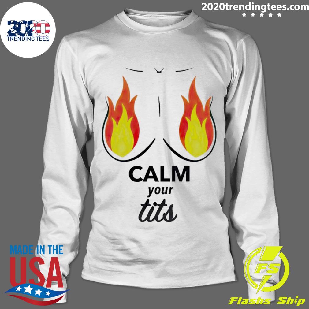 Official calm Your Fiery Tits - Adult & Kids T-Shirts, Sweatshirts & Hoodies apparel design preview 4