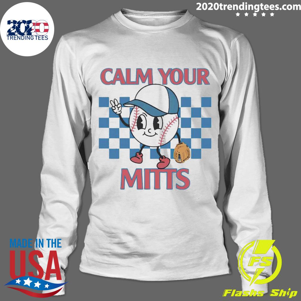 Official calm Your Mitts Baseball - Adult & Kids T-Shirts, Sweatshirts & Hoodies apparel design preview 4