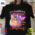 Official Cat How Beautiful It Is To Find Someone Who - Adult & Kids T-Shirts, Sweatshirts & Hoodies apparel design preview 1