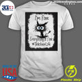Official cat I'm Fine Everything Is Teacher Life - Adult & Kids T-Shirts, Sweatshirts & Hoodies apparel design preview 1