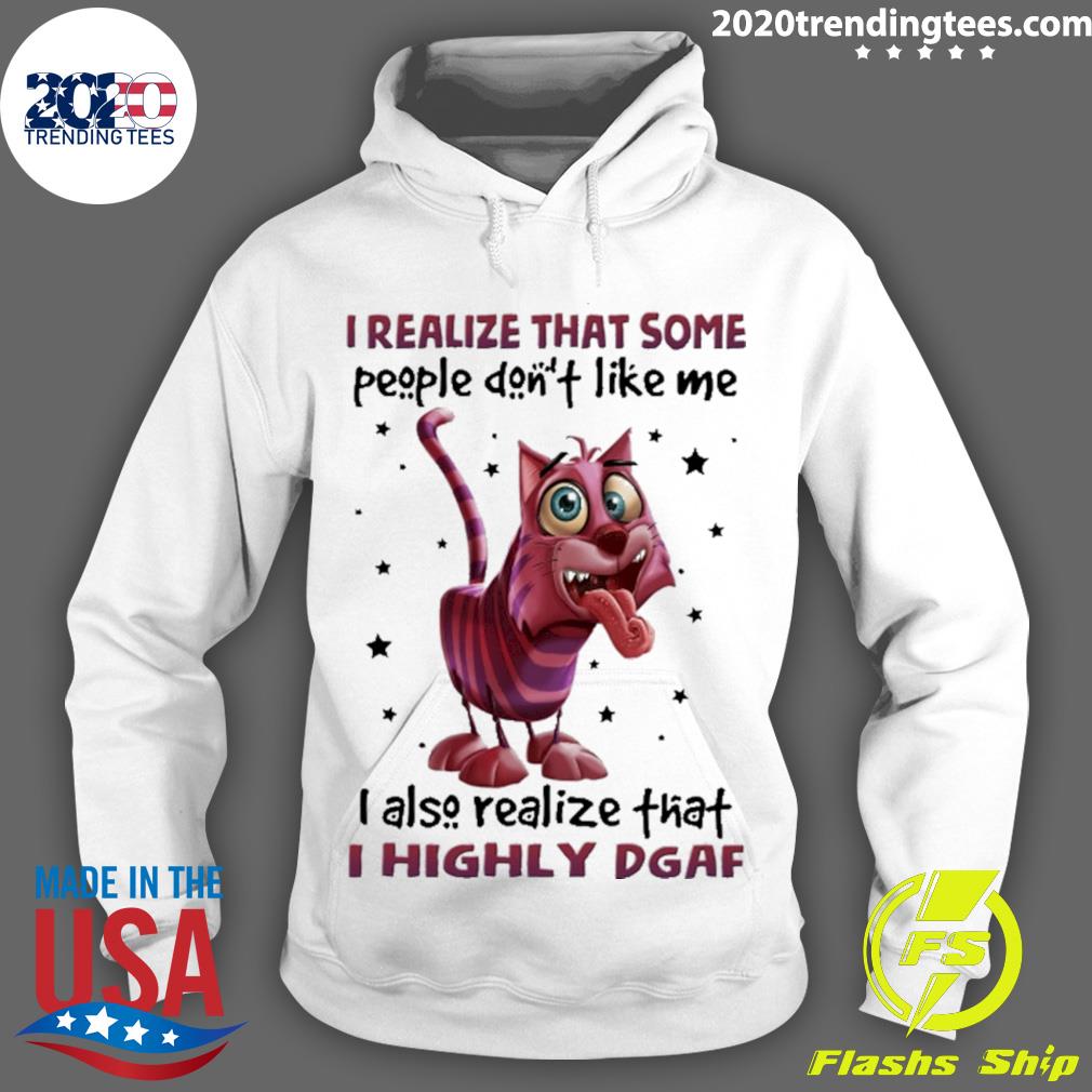 Official cat I Realize That Some People Don't Like Me - Adult & Kids T-Shirts, Sweatshirts & Hoodies apparel design preview 2