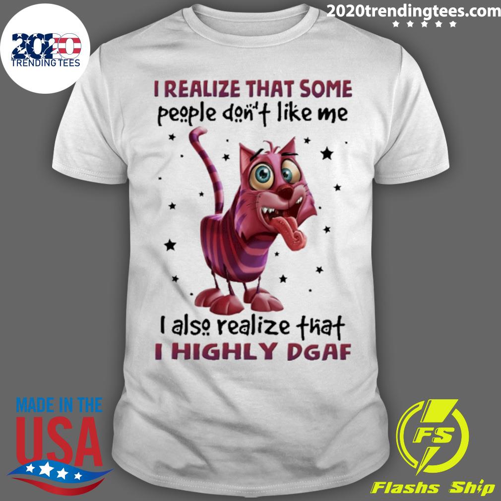 Official cat I Realize That Some People Don't Like Me - Adult & Kids T-Shirts, Sweatshirts & Hoodies apparel design preview 1