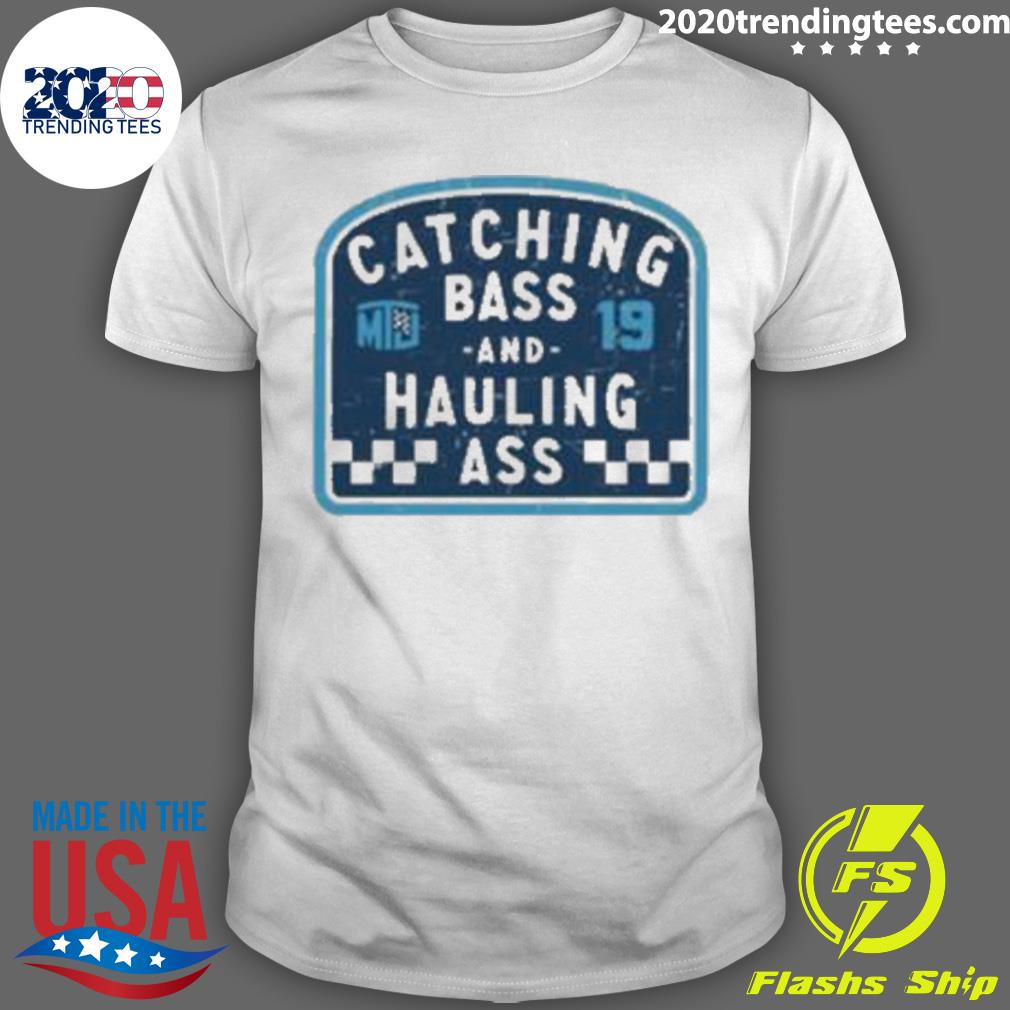 Official catching Bass And Hauling Ass - Adult & Kids T-Shirts, Sweatshirts & Hoodies apparel design preview 1