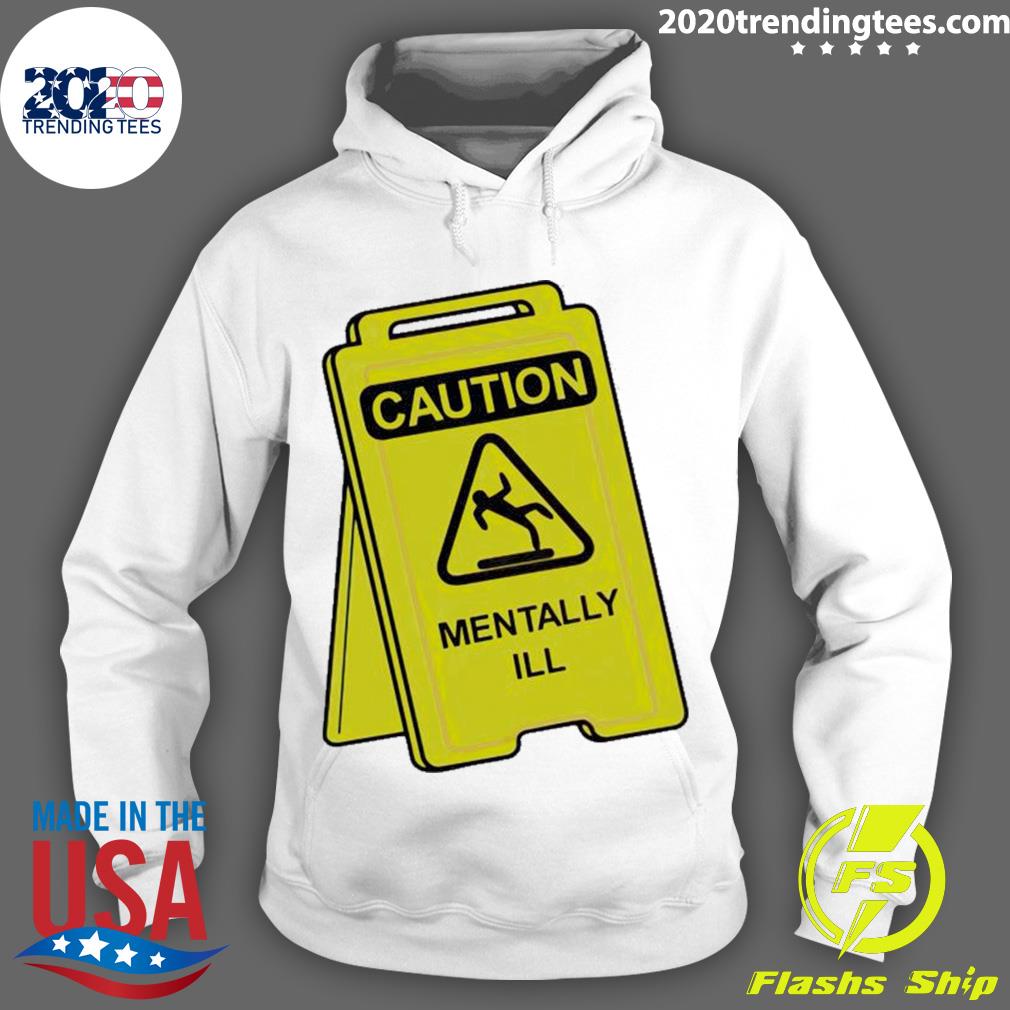 Official caution Mentally Ill - Adult & Kids T-Shirts, Sweatshirts & Hoodies apparel design preview 2