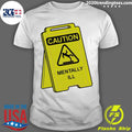 Official caution Mentally Ill - Adult & Kids T-Shirts, Sweatshirts & Hoodies apparel design preview 1