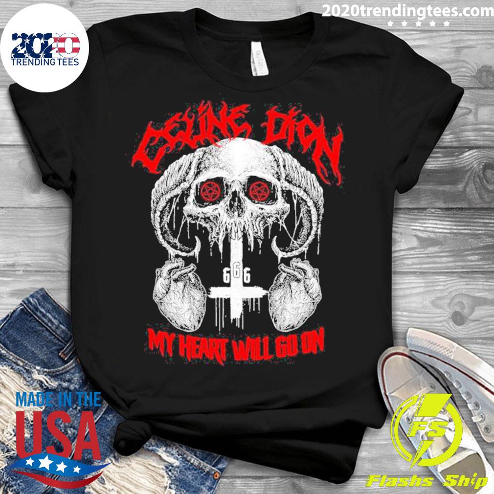 Official celine Dion Death Metal My Heart Will Go On - Adult & Kids T-Shirts, Sweatshirts & Hoodies apparel design preview 3