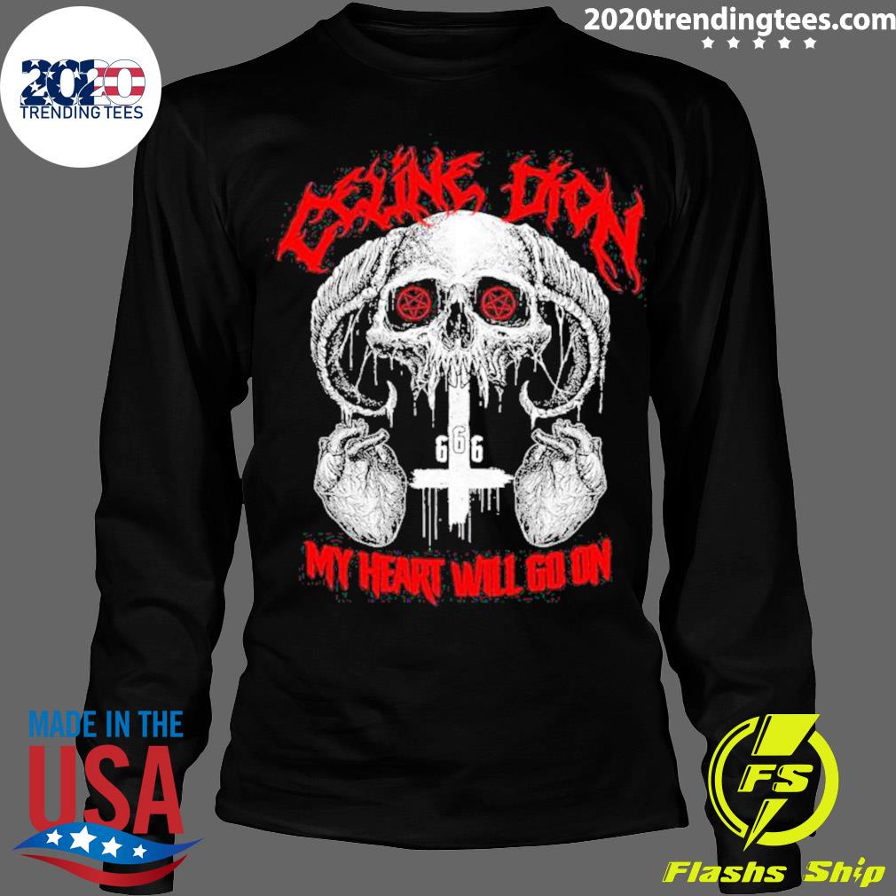 Official celine Dion Death Metal My Heart Will Go On - Adult & Kids T-Shirts, Sweatshirts & Hoodies apparel design preview 4