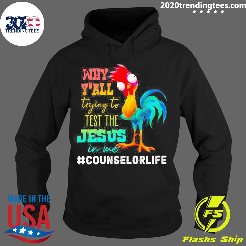 Official chicken Why Y'all Trying To Test The Jesus - Adult & Kids T-Shirts, Sweatshirts & Hoodies apparel design preview 2