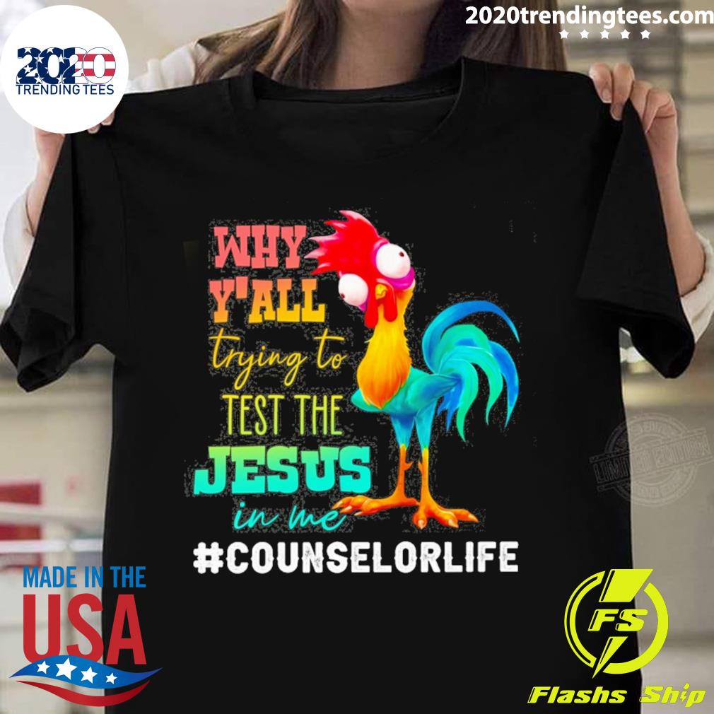 Official chicken Why Y'all Trying To Test The Jesus - Adult & Kids T-Shirts, Sweatshirts & Hoodies apparel design preview 1