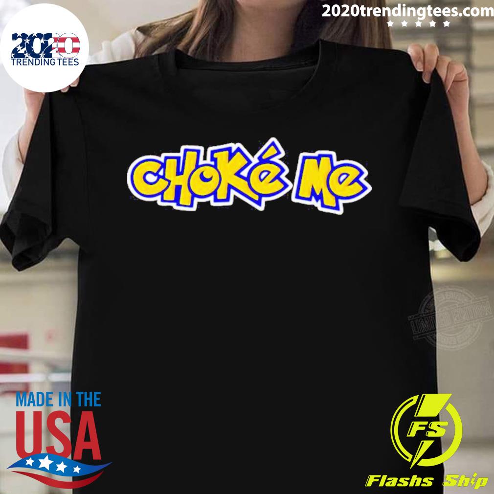 Official choke Me Pokemon - Adult & Kids T-Shirts, Sweatshirts & Hoodies apparel design preview 1