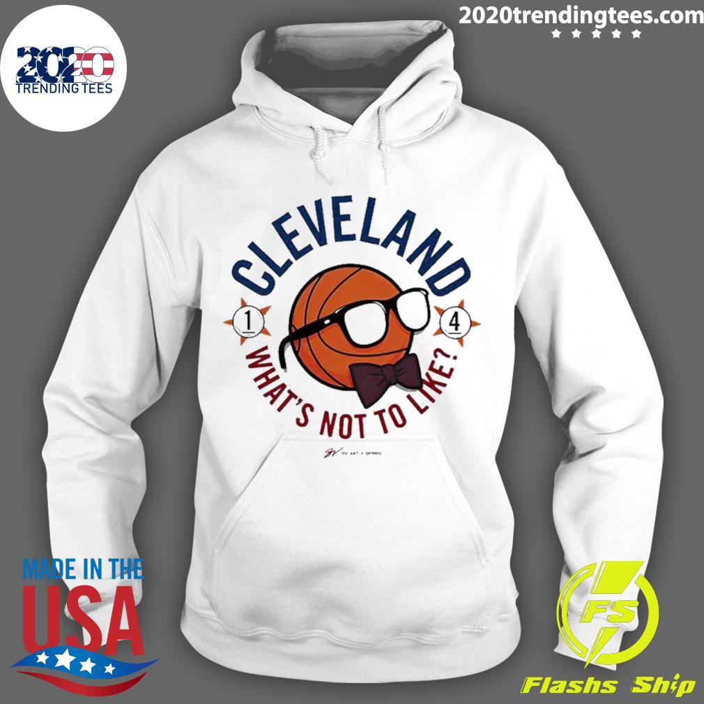 Official cleveland What's Not To Like - Adult & Kids T-Shirts, Sweatshirts & Hoodies apparel design preview 2