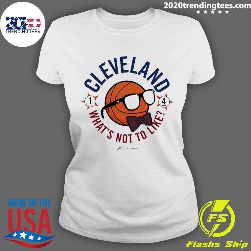 Official cleveland What's Not To Like - Adult & Kids T-Shirts, Sweatshirts & Hoodies apparel design preview 3