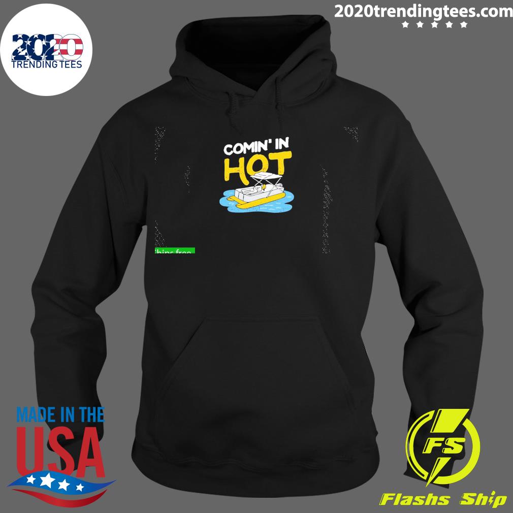 Official comin' In Hot - Adult & Kids T-Shirts, Sweatshirts & Hoodies apparel design preview 2