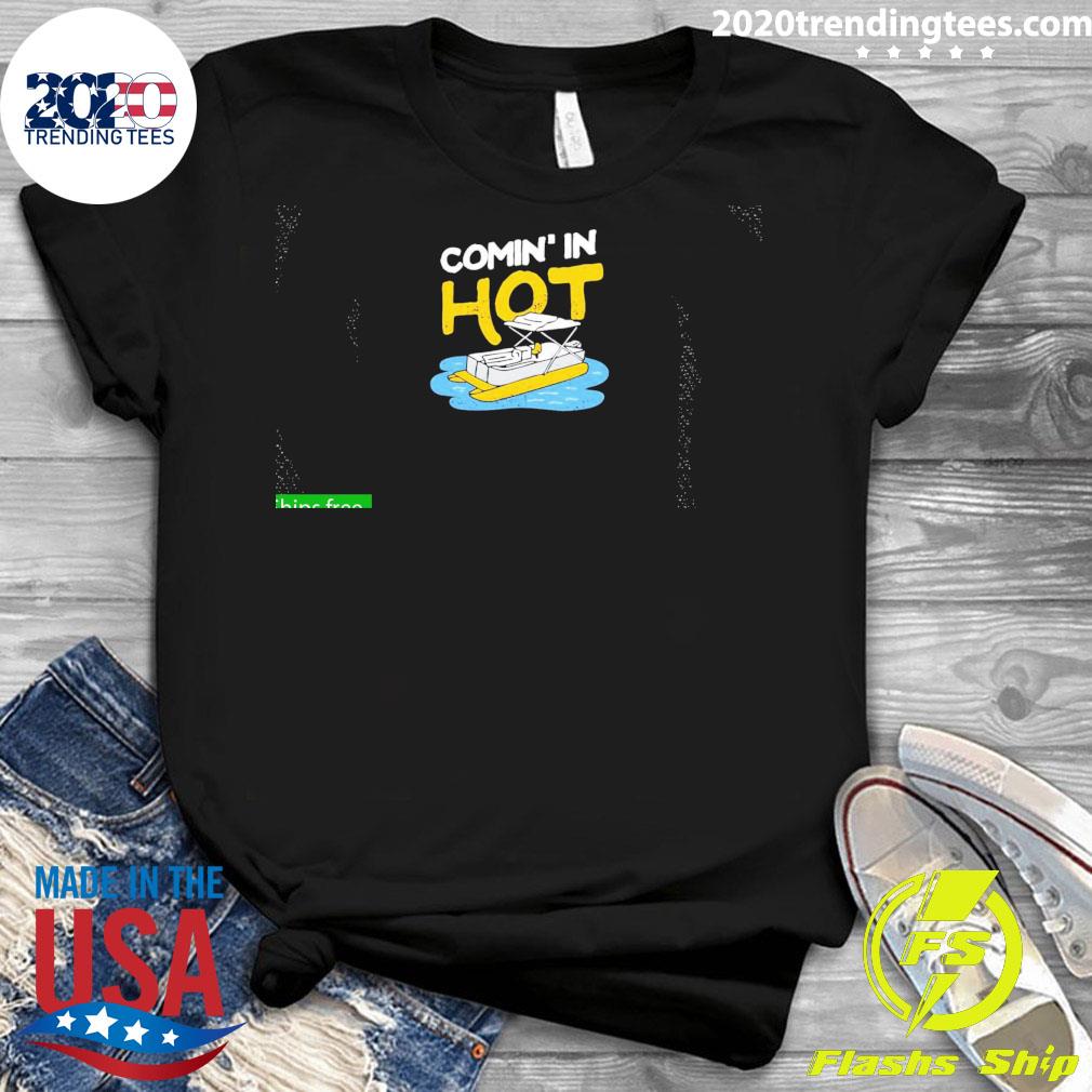 Official comin' In Hot - Adult & Kids T-Shirts, Sweatshirts & Hoodies apparel design preview 3