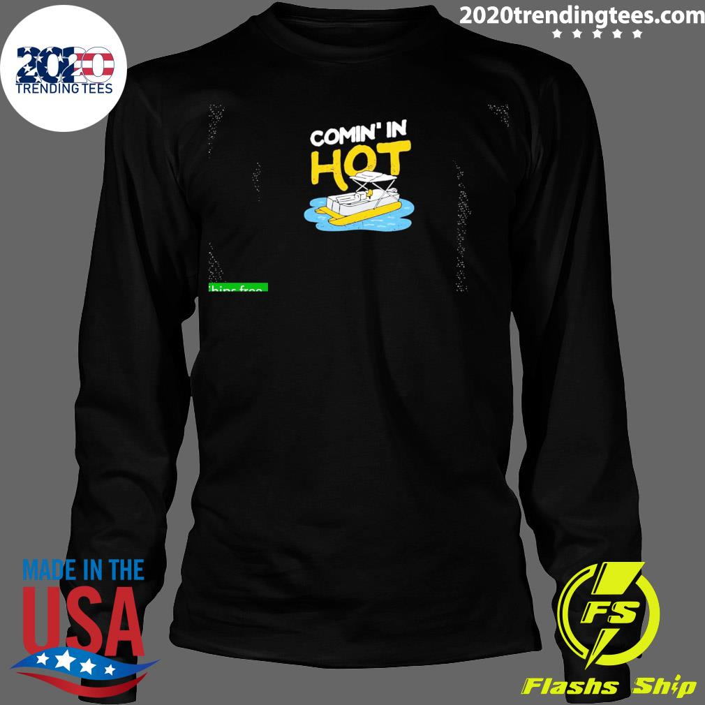 Official comin' In Hot - Adult & Kids T-Shirts, Sweatshirts & Hoodies apparel design preview 4