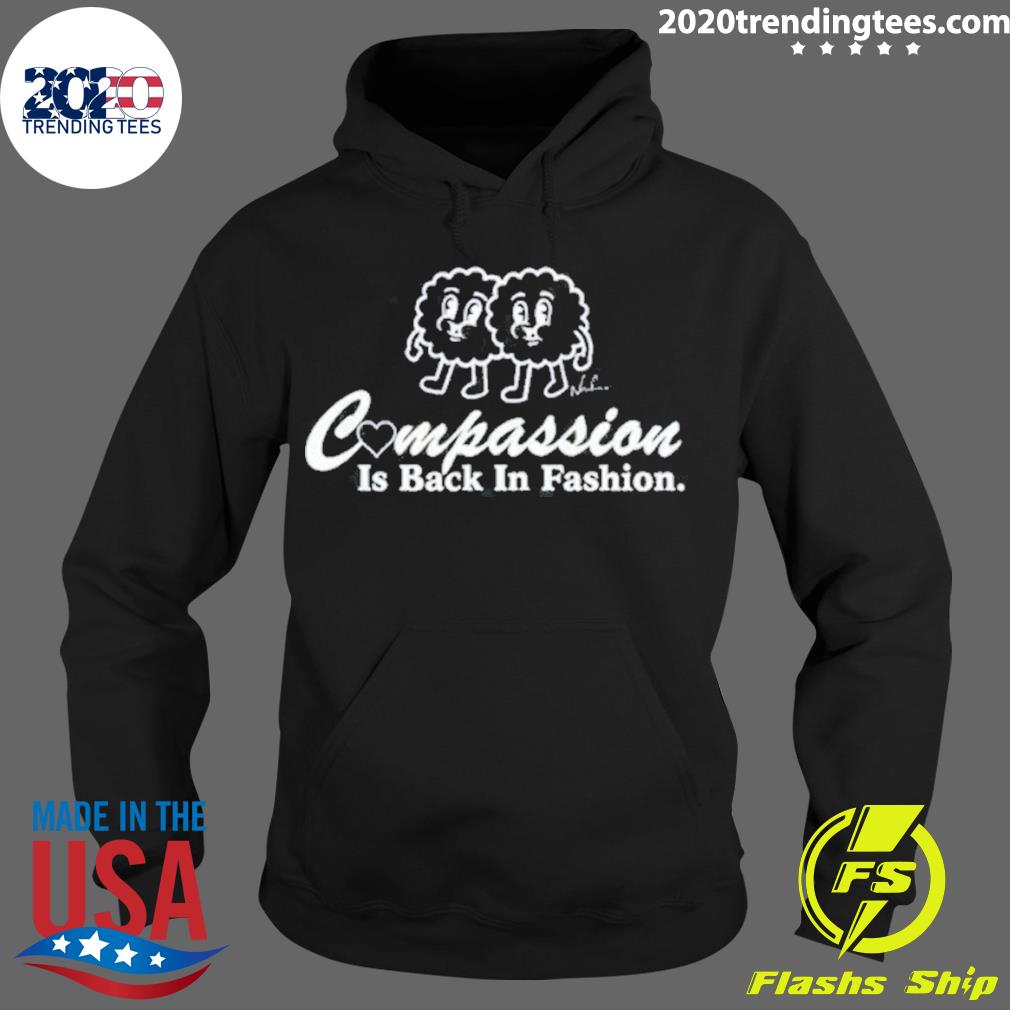 Official compassion Is Back In Fashion - Adult & Kids T-Shirts, Sweatshirts & Hoodies apparel design preview 2