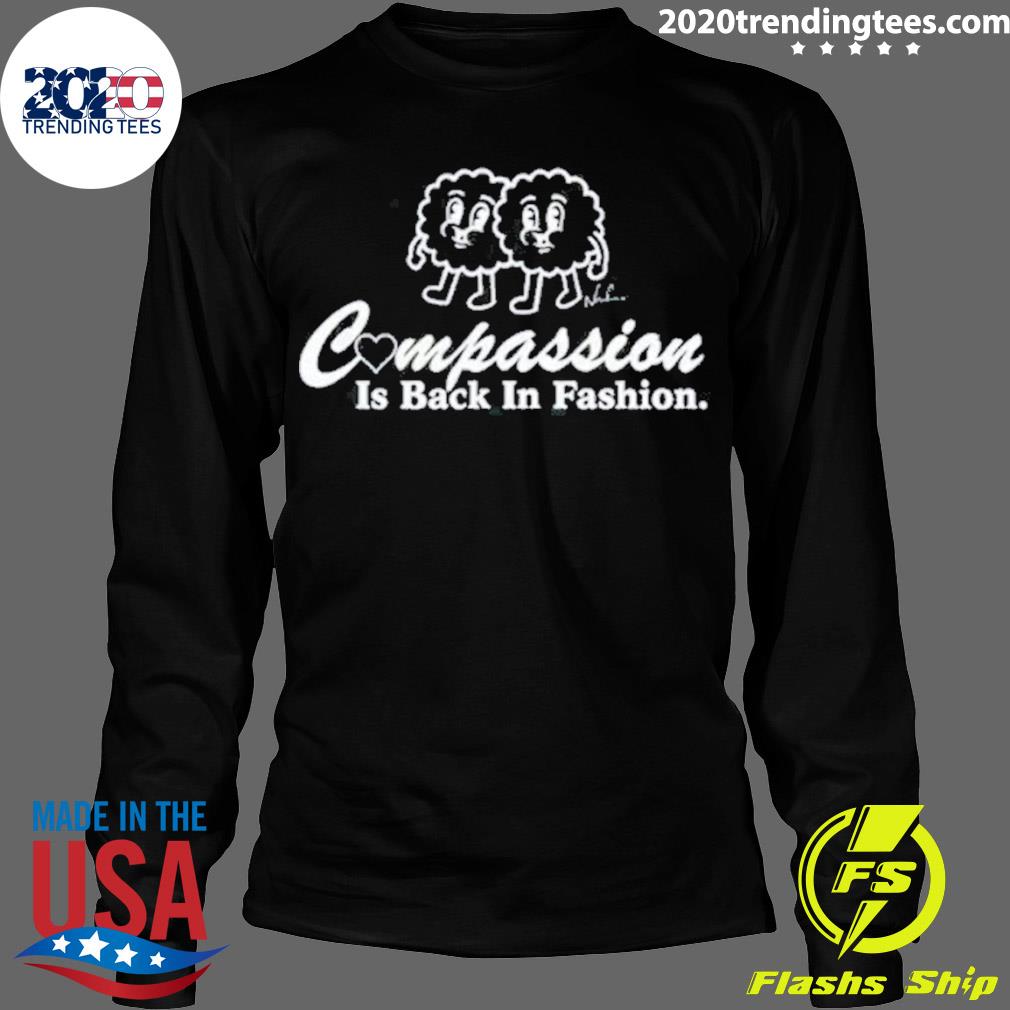 Official compassion Is Back In Fashion - Adult & Kids T-Shirts, Sweatshirts & Hoodies apparel design preview 4