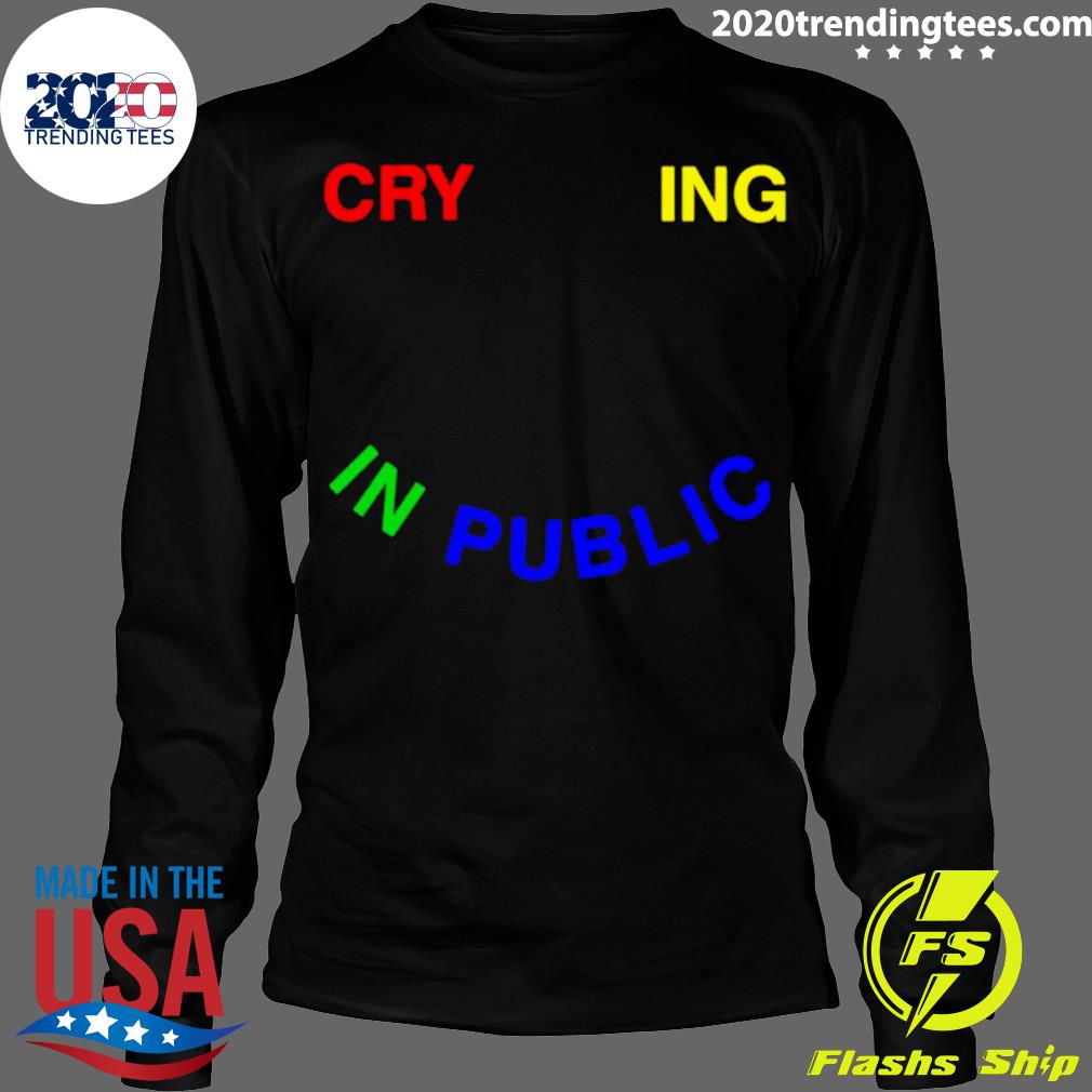 Official crying In Public - Adult & Kids T-Shirts, Sweatshirts & Hoodies apparel design preview 4
