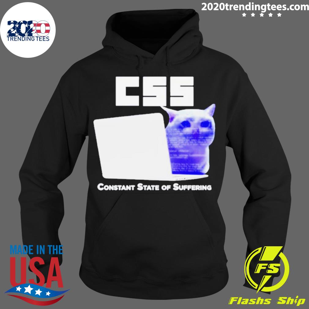 Official css Constant State Of Suffering - Adult & Kids T-Shirts, Sweatshirts & Hoodies apparel design preview 2
