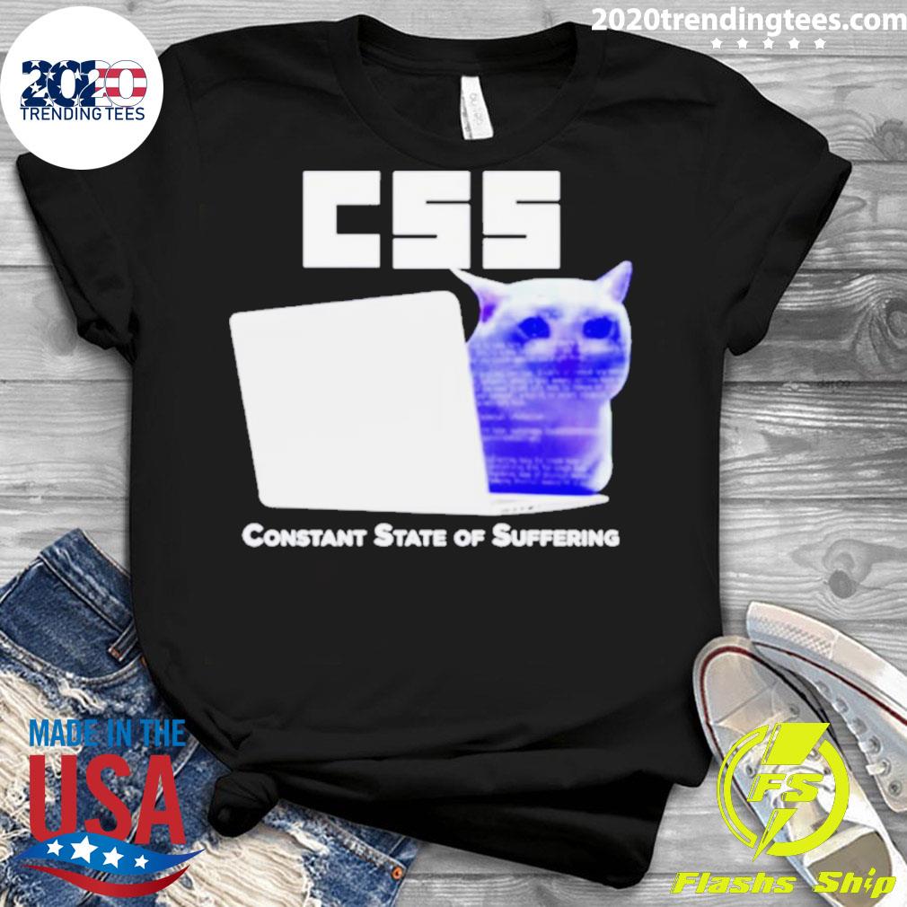 Official css Constant State Of Suffering - Adult & Kids T-Shirts, Sweatshirts & Hoodies apparel design preview 3