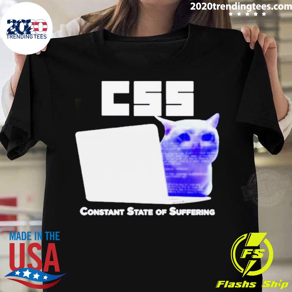 Official css Constant State Of Suffering - Adult & Kids T-Shirts, Sweatshirts & Hoodies apparel design preview 1