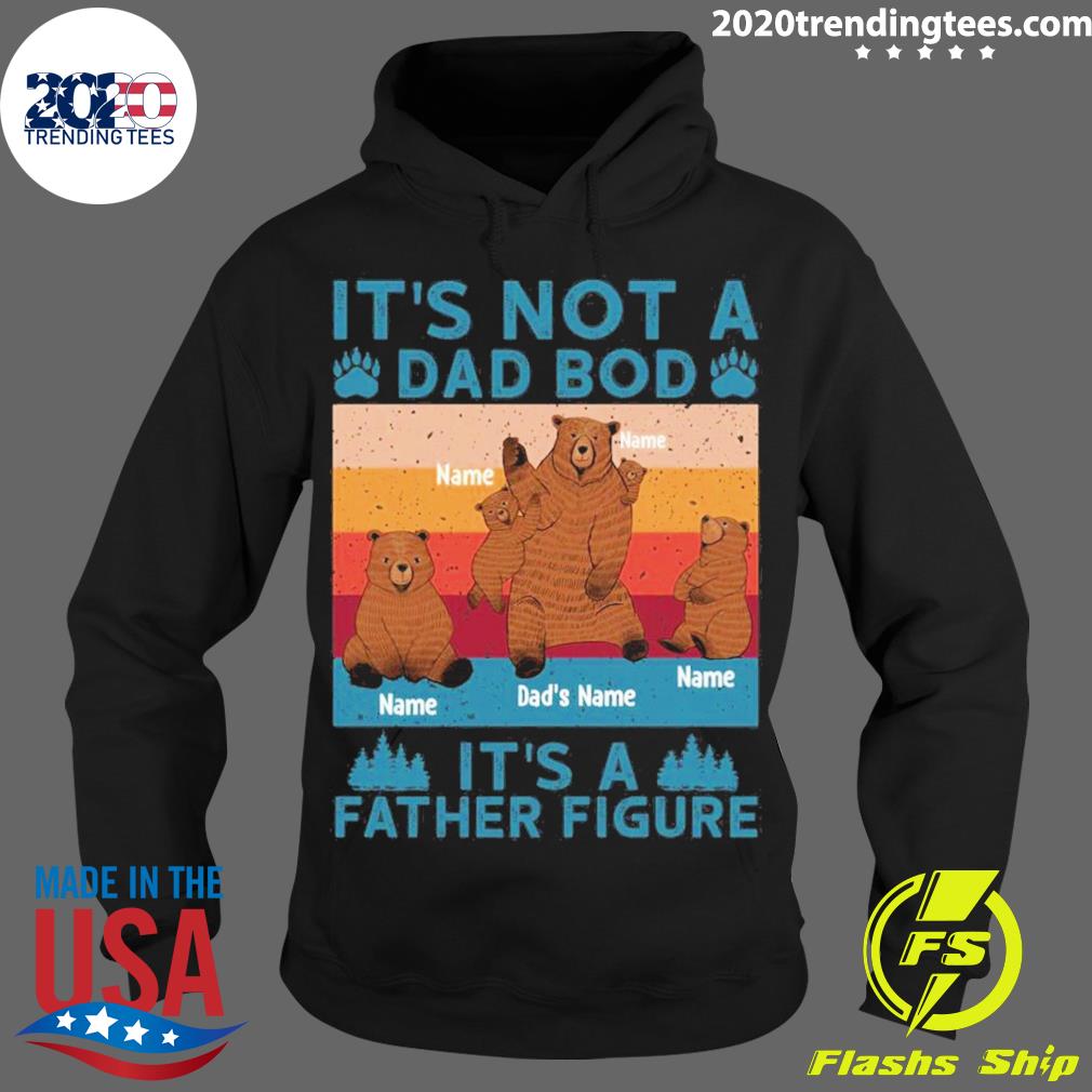 Official daddy Bear It's Not A Dad Bod Father Figure - Adult & Kids T-Shirts, Sweatshirts & Hoodies apparel design preview 2