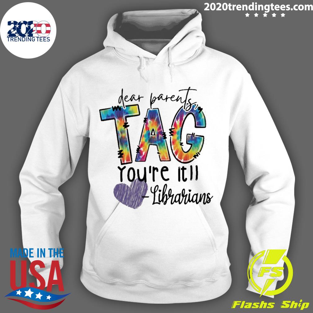 Official dear Parents Tag You're It Librarians - Adult & Kids T-Shirts, Sweatshirts & Hoodies apparel design preview 2