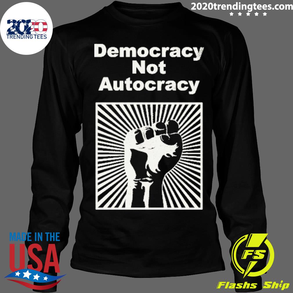 Official democracy Not Autocracy - Adult & Kids T-Shirts, Sweatshirts & Hoodies apparel design preview 4