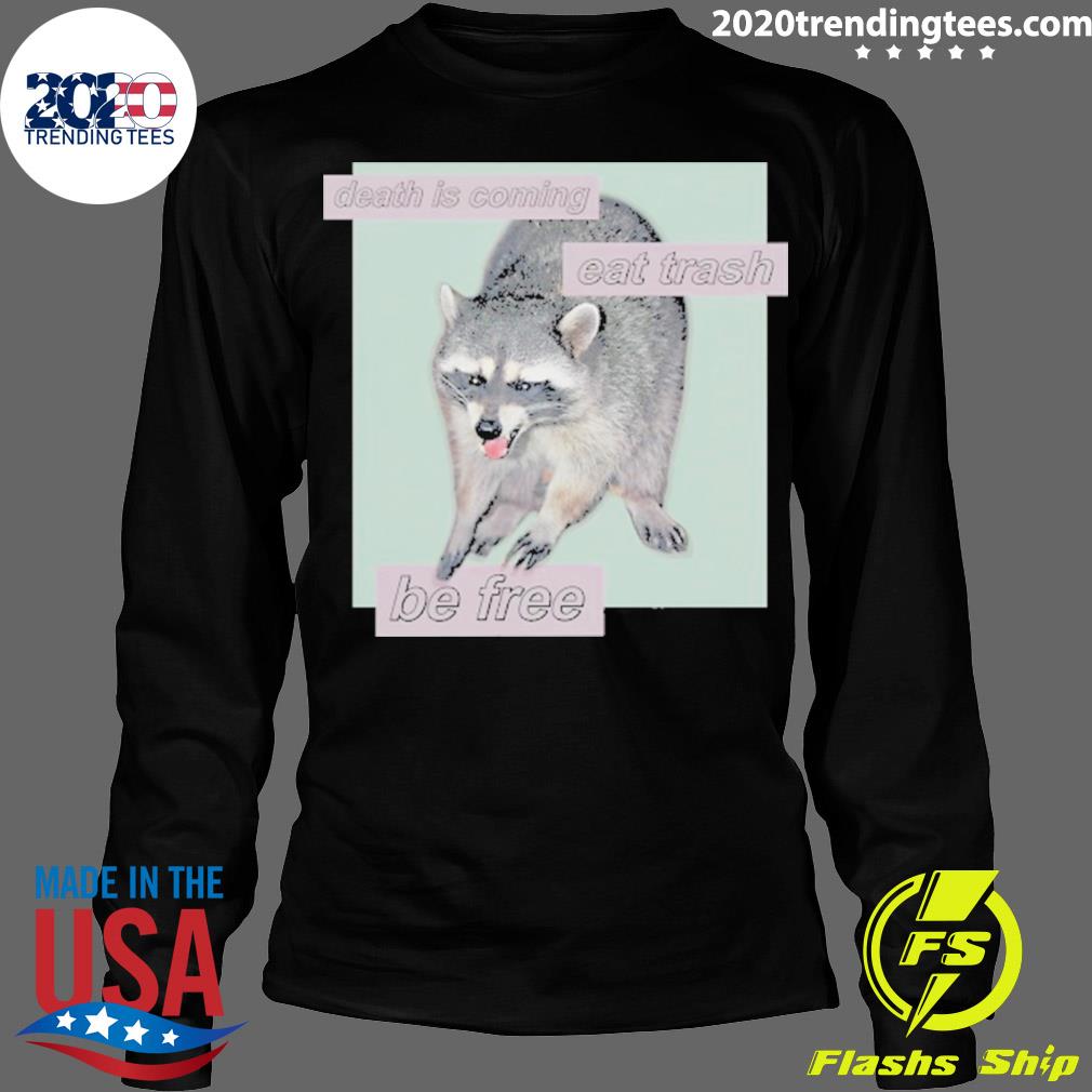 Official dogecore Death Is Coming Eat Trash Be Free - Adult & Kids T-Shirts, Sweatshirts & Hoodies apparel design preview 4