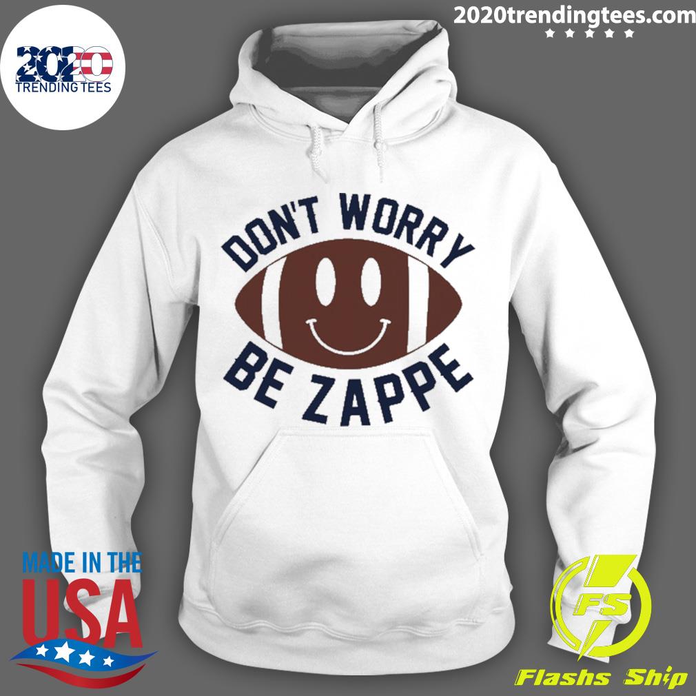 Official don't Worry Be Zappe - Adult & Kids T-Shirts, Sweatshirts & Hoodies apparel design preview 2