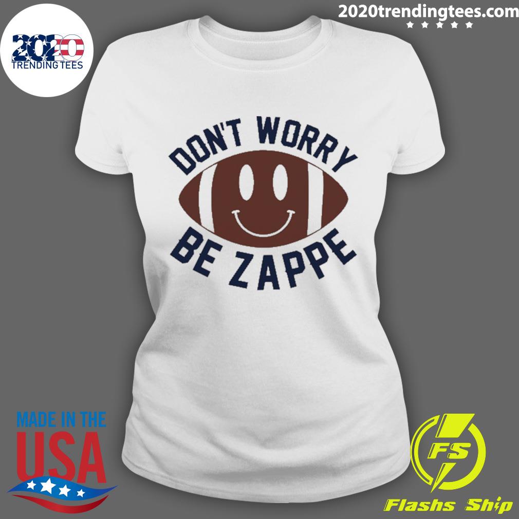 Official don't Worry Be Zappe - Adult & Kids T-Shirts, Sweatshirts & Hoodies apparel design preview 3
