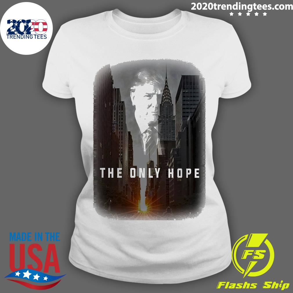 Official donald Trump The Only Hope - Adult & Kids T-Shirts, Sweatshirts & Hoodies apparel design preview 3