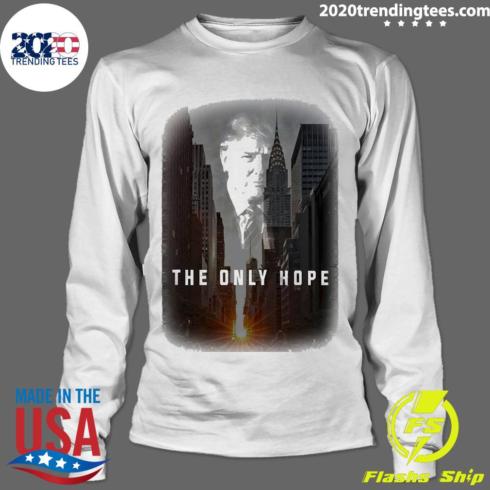 Official donald Trump The Only Hope - Adult & Kids T-Shirts, Sweatshirts & Hoodies apparel design preview 4