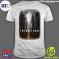Official donald Trump The Only Hope - Adult & Kids T-Shirts, Sweatshirts & Hoodies apparel design preview 1