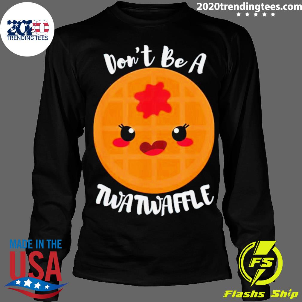 Official don't Be A Twatwaffle - Adult & Kids T-Shirts, Sweatshirts & Hoodies apparel design preview 4