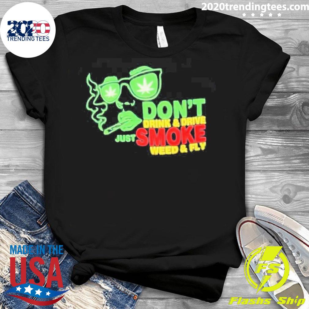 Official don't Drink And Drive Just Smoke Fly - Adult & Kids T-Shirts, Sweatshirts & Hoodies apparel design preview 3