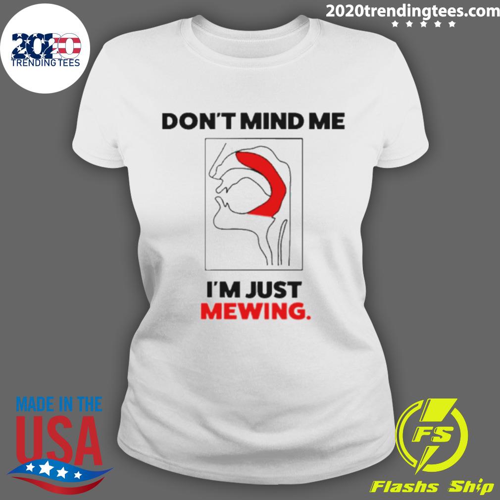 Official don't Mind Me I'm Just Mewing - Adult & Kids T-Shirts, Sweatshirts & Hoodies apparel design preview 3