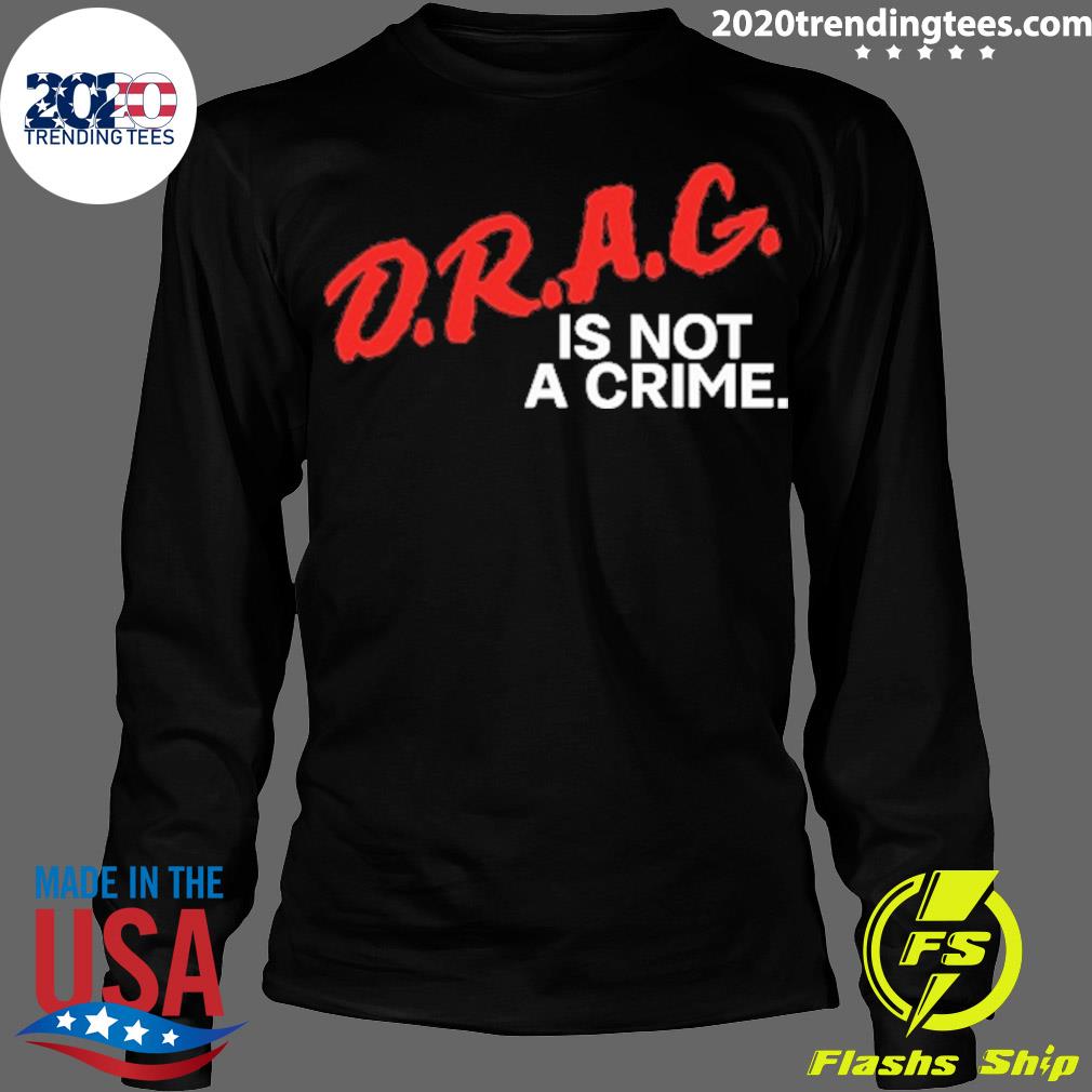 Official drag Is Not Crime - Adult & Kids T-Shirts, Sweatshirts & Hoodies apparel design preview 4