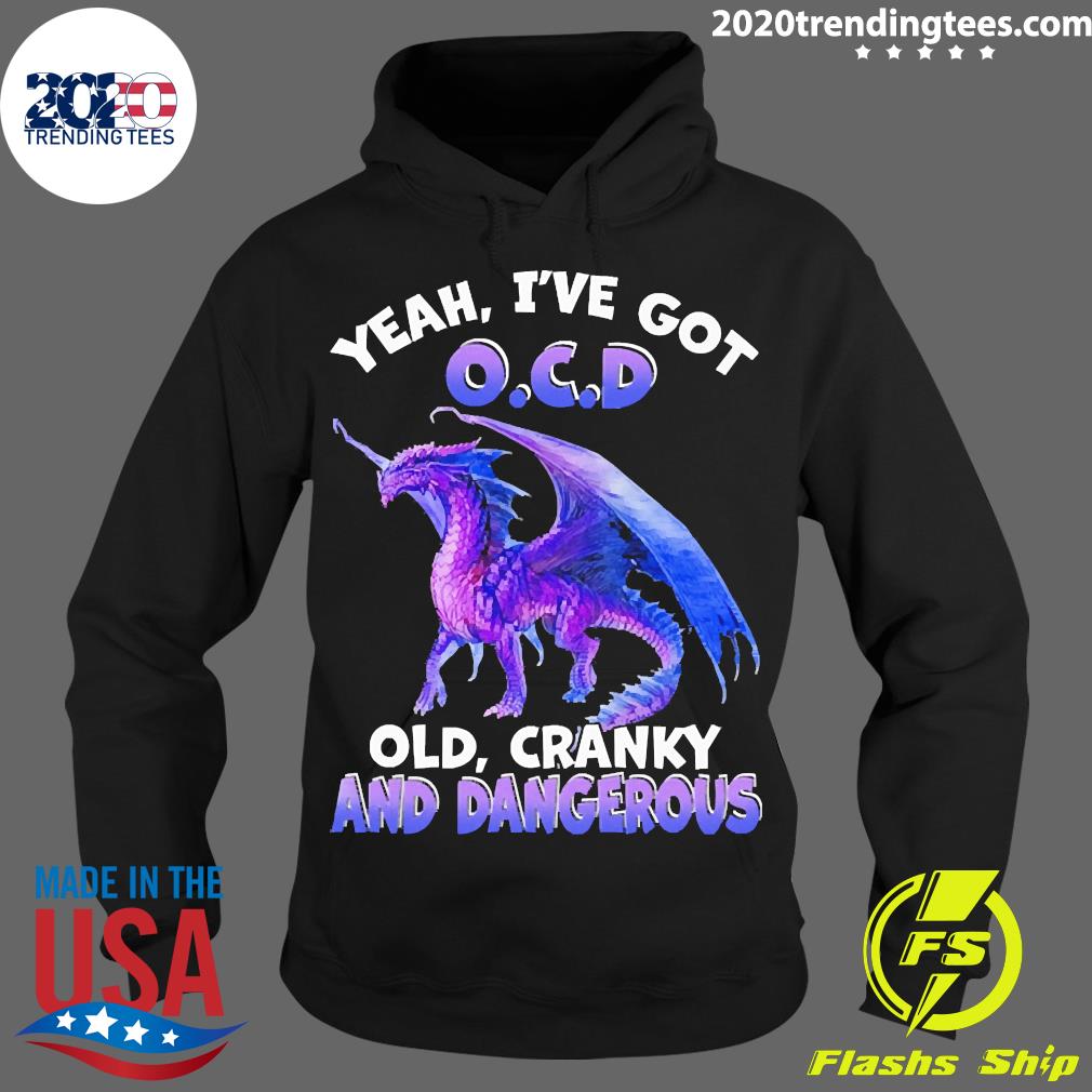 Official Dragon Yeah I've Got O.C.D Old Cranky And - Adult & Kids T-Shirts, Sweatshirts & Hoodies apparel design preview 2