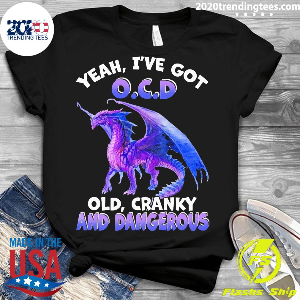 Official Dragon Yeah I've Got O.C.D Old Cranky And - Adult & Kids T-Shirts, Sweatshirts & Hoodies apparel design preview 3