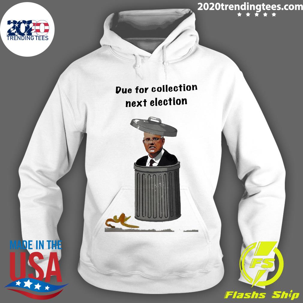 Official Due For Collection Next Election - Adult & Kids T-Shirts, Sweatshirts & Hoodies apparel design preview 2