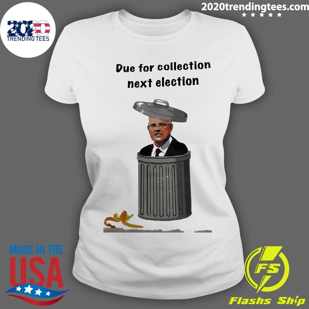 Official Due For Collection Next Election - Adult & Kids T-Shirts, Sweatshirts & Hoodies apparel design preview 3