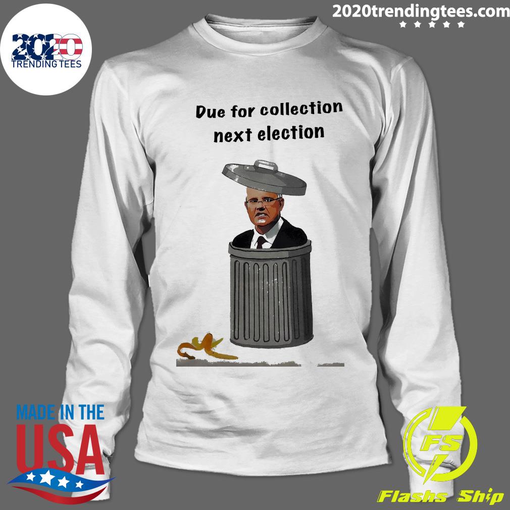 Official Due For Collection Next Election - Adult & Kids T-Shirts, Sweatshirts & Hoodies apparel design preview 4