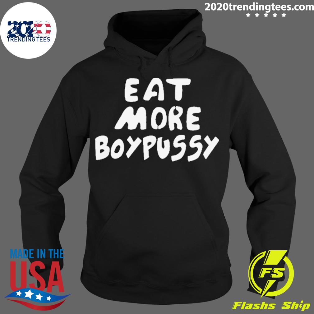 Official eat More Boypussy - Adult & Kids T-Shirts, Sweatshirts & Hoodies apparel design preview 2