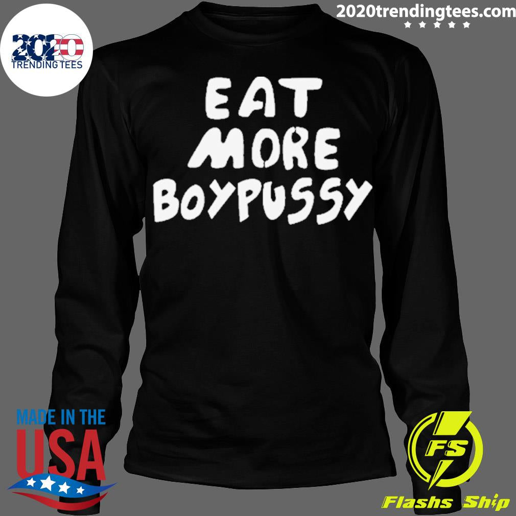 Official eat More Boypussy - Adult & Kids T-Shirts, Sweatshirts & Hoodies apparel design preview 4