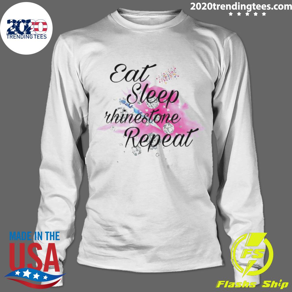 Official eat Sleep Rhinestone Repeat - Adult & Kids T-Shirts, Sweatshirts & Hoodies apparel design preview 4