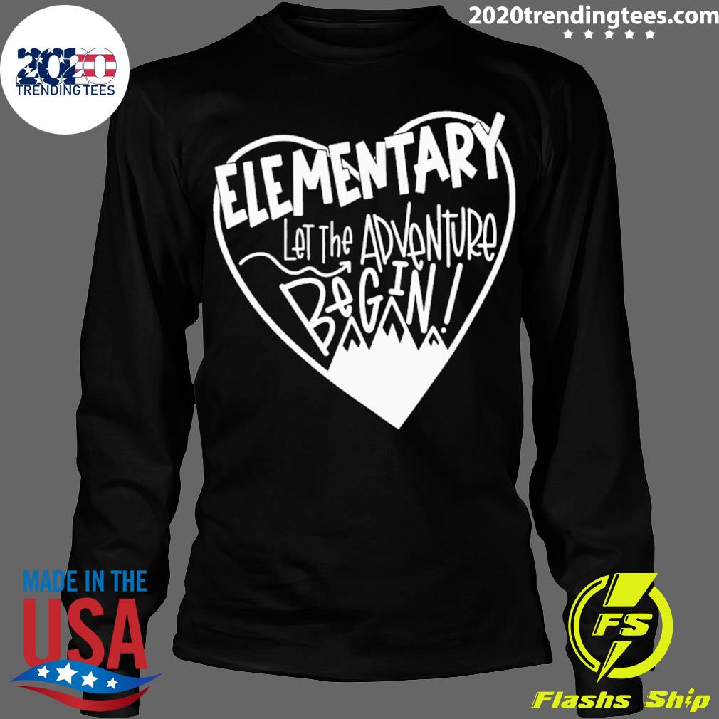 Official elementary Let The Adventure Begin - Adult & Kids T-Shirts, Sweatshirts & Hoodies apparel design preview 4
