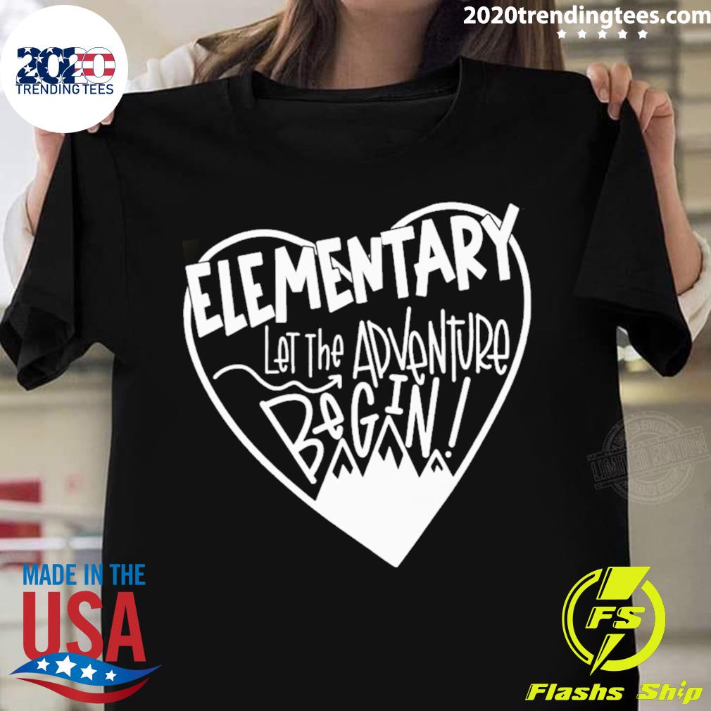 Official elementary Let The Adventure Begin - Adult & Kids T-Shirts, Sweatshirts & Hoodies apparel design preview 1