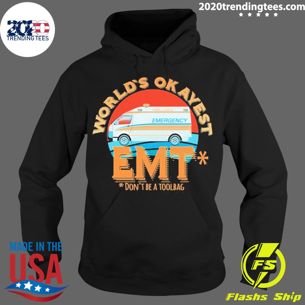 Official emt World's Okayest Don't Be A Toolbag - Adult & Kids T-Shirts, Sweatshirts & Hoodies apparel design preview 2