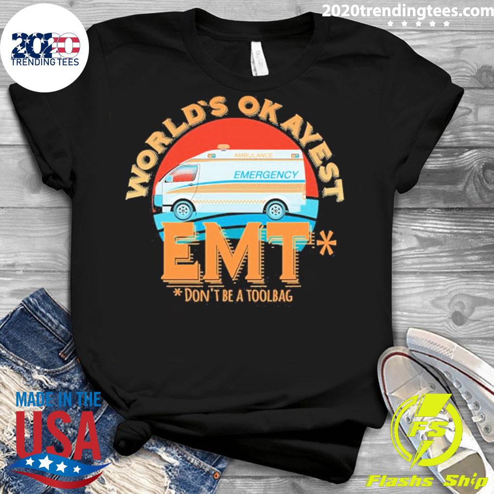 Official emt World's Okayest Don't Be A Toolbag - Adult & Kids T-Shirts, Sweatshirts & Hoodies apparel design preview 3